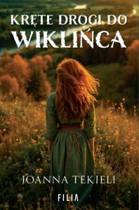 KRĘTE DROGI DO WIKLIŃCA, JOANNA TEKIELI