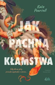 JAK PACHNĄ KŁAMSTWA, KATE PEARSALL