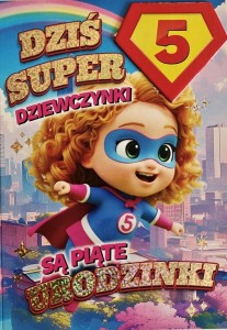 KARNET URODZINY 5 DZIEWCZYNKA - SUPERBOHATERKA