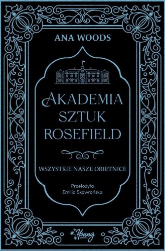 Akademia Sztuk Rosefield T.2 Wszystkie nasze...