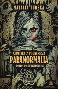 ZJAWISKA Z POGRANICZA. PARANORMALIA - POWRÓT DO...