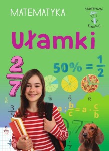 MĄDRY UCZEŃ KLASA 4-6 MATEMATYKA UŁAMKI