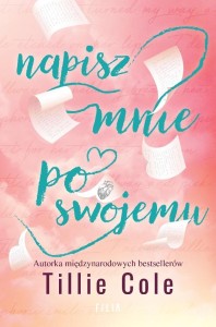 NAPISZ MNIE PO SWOJEMU, TILLIE COLE