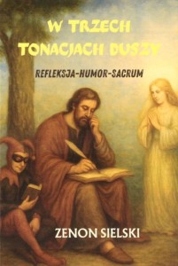KSIĄŻKA W TRZECH TONACJACH DUSZY, ZENON SIELSKI