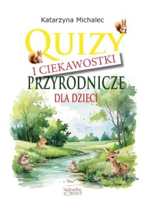 QUIZY I CIEKAWOSTKI PRZYRODNICZE DLA DZIECI