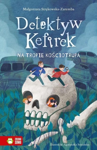 Detektyw Kefirek na tropie kościotrupa