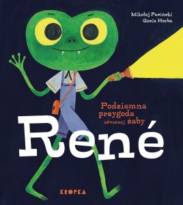 PODZIEMNA PRZYGODA ODWAŻNEJ ŻABY RENE