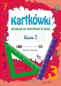 KARTKÓWKI. EDUKACJA MATEMATYCZNA KLASA 3