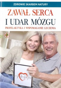 ZDROWIE SKARBEM NATURY. ZAWAŁ SERCA I UDAR MÓZGU