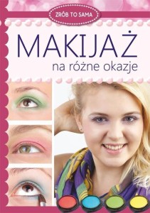 MAKIJAŻ NA RÓŻNE OKAZJE, KATARZYNA JASTRZĘBSKA