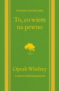 TO, CO WIEM NA PEWNO, OPRAH WINFREY