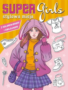 SUPER GIRLS! STYLOWA MISJA, PRACA ZBIOROWA