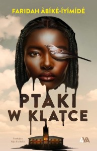 PTAKI W KLATCE, FARIDAH ABIKE-IYIMIDE