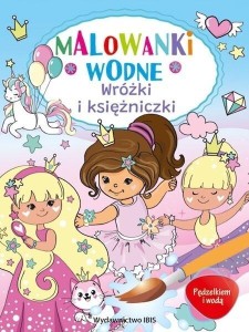 PĘDZELKIEM I WODĄ. MALOWANKI WODNE. WRÓŻKI..
