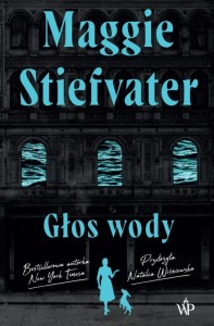 GŁOS WODY, MAGGIE STIEFVATER