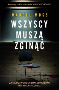 WSZYSCY MUSZĄ ZGINĄĆ, MARCEL MOSS
