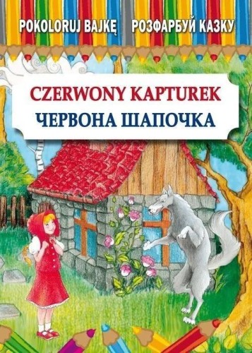 Pokoloruj bajkę. Czerwony Kapturek w.pol-ukr