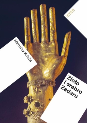 Złoto i srebro Zadaru, Miroslav Krleza