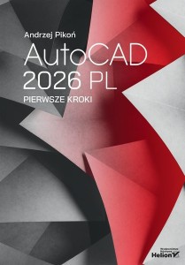 AUTOCAD 2026 PL. PIERWSZE KROKI, ANDRZEJ PIKOŃ