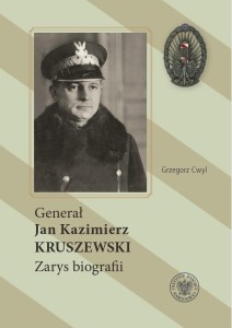 GENERAŁ JAN KAZIMIERZ KRUSZEWSKI. ZARYS BIOGRAFII