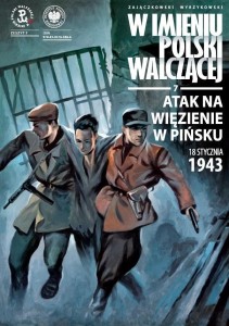 W IMIENIU POLSKI WALCZĄCEJ T.7 ATAK NA WIĘZIENIE W