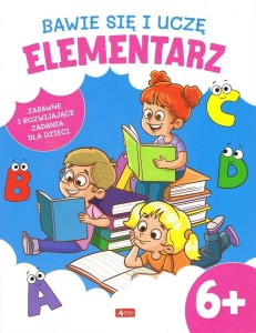BAWIĘ SIĘ I UCZĘ. ELEMENTARZ 6+, PRACA ZBIOROWA