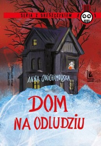 DOM NA ODLUDZIU, ANNA ONICHIMOWSKA