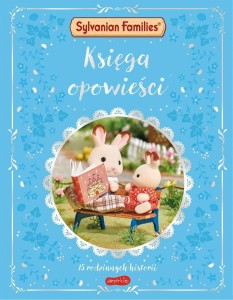 SYLVANIAN FAMILIES. KSIĘGA OPOWIEŚCI