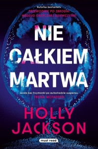 NIE CAŁKIEM MARTWA, HOLLY JACKSON