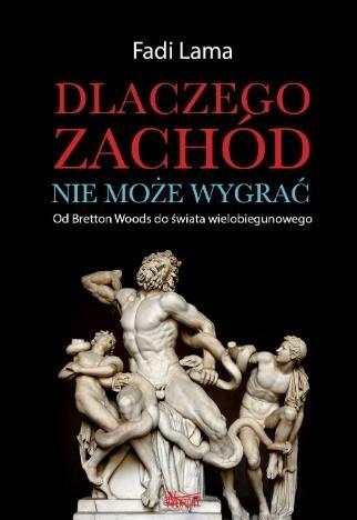 Dlaczego Zachód nie może wygrać?, Fadi Lama