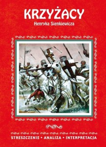 STRESZCZENIE - KRZYŻACY. HENRYK SIENKIEWICZ