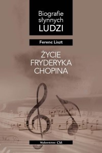ŻYCIE FRYDERYKA CHOPINA, FERENC LISZT