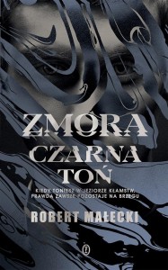 ZMORA. CZARNA TOŃ, ROBERT MAŁECKI