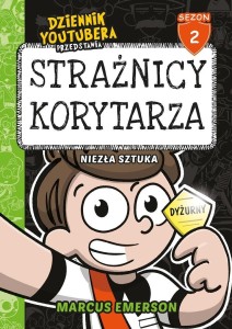 DZIENNIK YOUTUBERA PRZEDSTAWIA:STRAŻNICY KORYTARZA