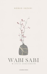 WABI SABI. W ŻYCIU CODZIENNYM, NOBUO SUZUKI