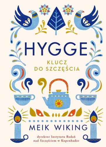 Hygge. Klucz do szczęścia, Meik Wiking