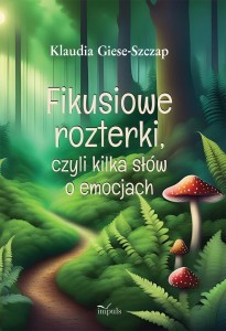 FIKUSIOWE ROZTERKI, CZYLI KILKA SŁÓW O EMOCJACH