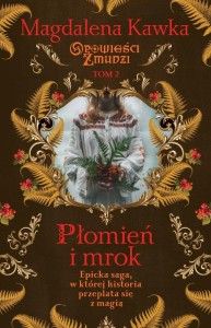 PŁOMIEŃ I MROK, MAGDALENA KAWKA