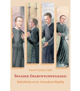 ŚWIADEK ZMARTWYCHWSTAŁEGO. REKOLEKCJE...