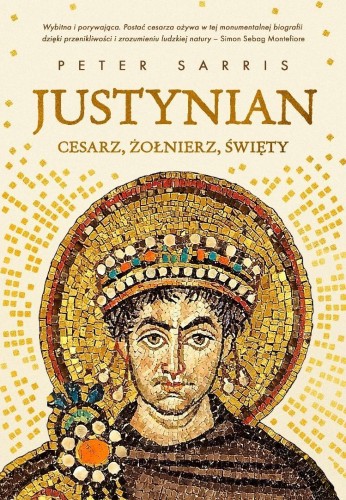 Justynian Cesarz, żołnierz, święty, Peter Sarris