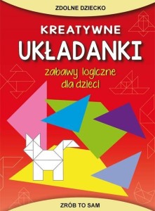 KREATYWNE UKŁADANKI. ZABAWY LOGICZNE DLA DZIECI