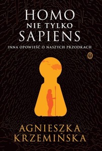 HOMO (NIE TYLKO) SAPIENS, AGNIESZKA KRZEMIŃSKA