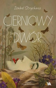 CIERNIOWY DWÓR, ISABEL STRYCHACZ