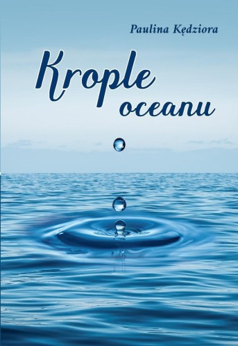 Krople oceanu. Wiersze, Paulina Kędziora