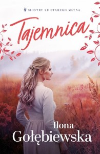 TAJEMNICA, ILONA GOŁĘBIEWSKA
