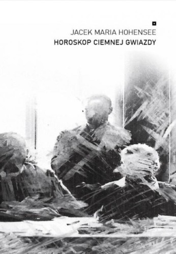 Horoskop ciemnej gwiazdy, Jacek Maria Hohensee