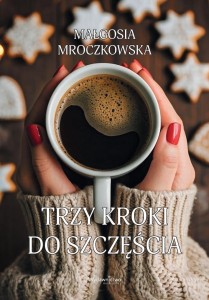 TRZY KROKI DO SZCZĘŚCIA, MAŁGOSIA MROCZKOWSKA