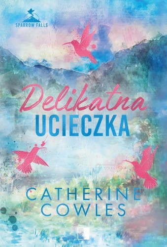 Delikatna ucieczka, Catherine Cowles