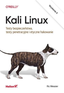 KALI LINUX. TESTY BEZPIECZEŃSTWA.., RIC MESSIER