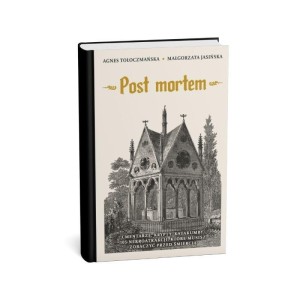 POST MORTEM. CMENTARZE, KRYPTY, KATAKUMBY